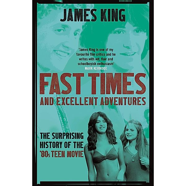 Fast Times and Excellent Adventures, James King