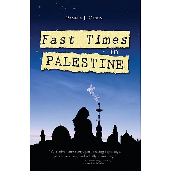 Fast Times in Palestine / Pamela Olson, Pamela Olson