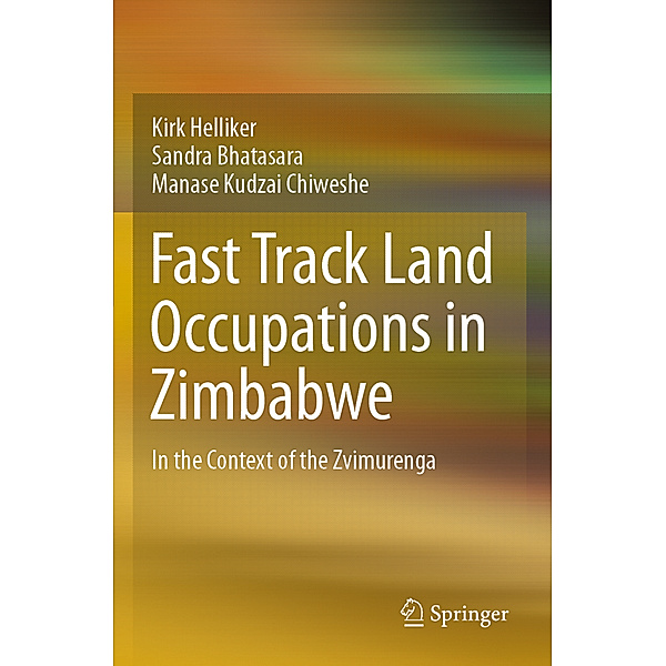Fast Track Land Occupations in Zimbabwe, Kirk Helliker, Sandra Bhatasara, Manase Kudzai Chiweshe