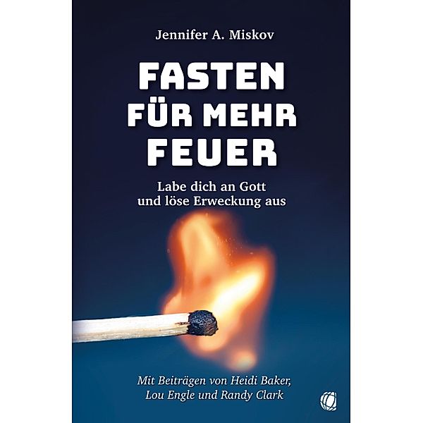 Fasten für mehr Feuer, Jennifer A. Miskov, Randy Clark