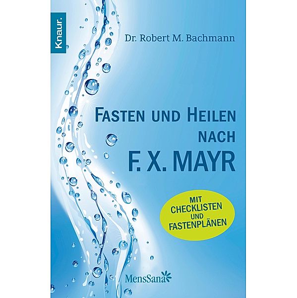 Fasten und heilen nach F.X. Mayr, Robert M. Bachmann