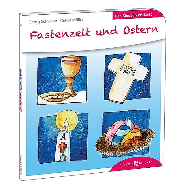 Fastenzeit und Ostern den Kindern erklärt, Georg Schwikart, Silvia Möller