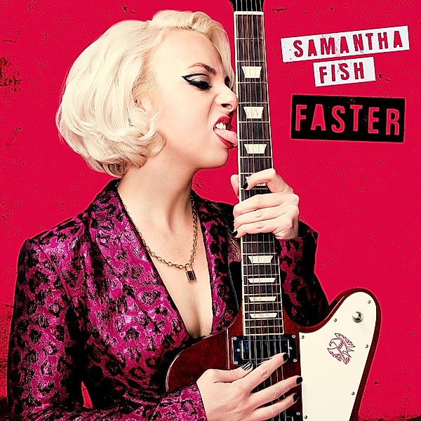 Faster, Samantha Fish