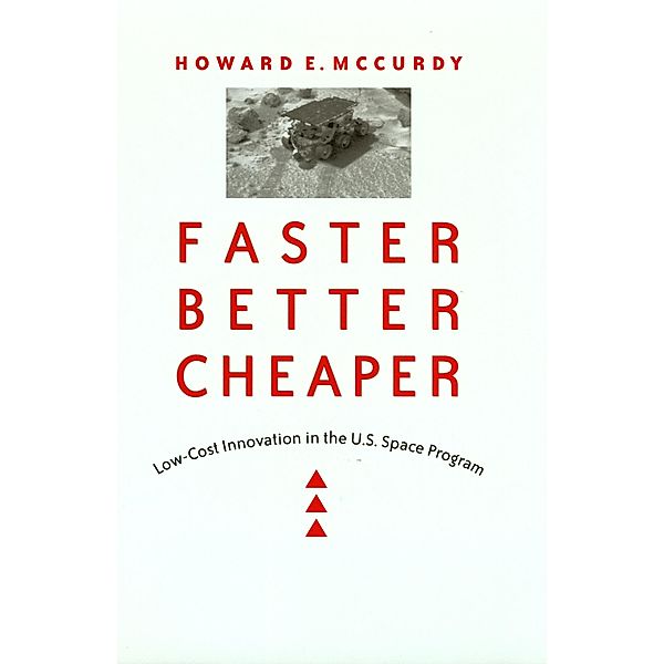 Faster, Better, Cheaper, Howard E. McCurdy