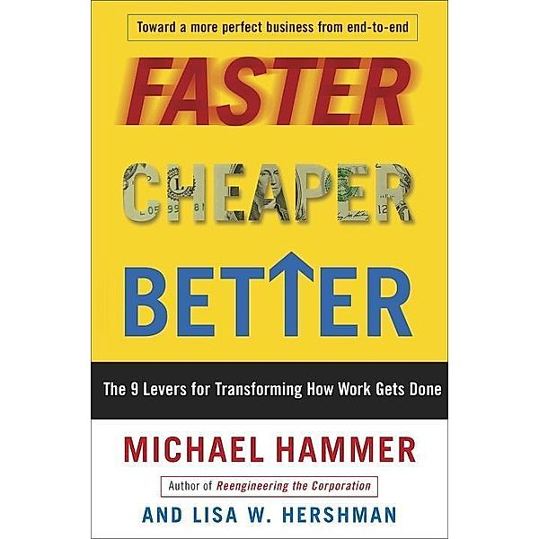 Faster Cheaper Better, Michael Hammer, Lisa Hershman