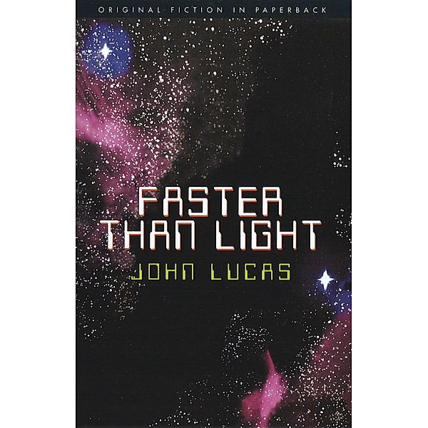 Faster Than Light / Dedalus Original Fiction in Paperback Bd.0, John Lucas