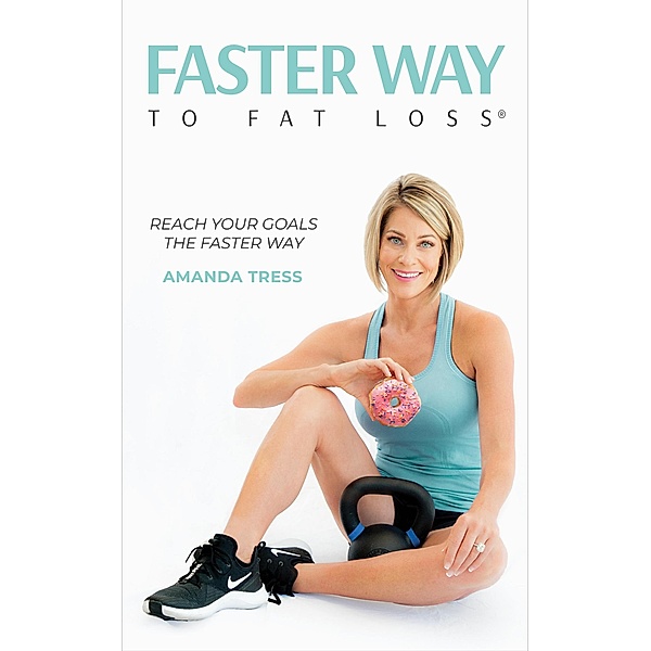 FASTer Way to Fat Loss, Amanda Tress