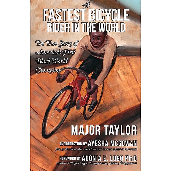 Fastest Bicycle Rider in the World, The, Major Taylor