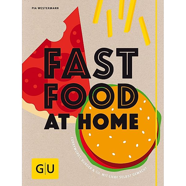 Fastfood at Home / GU Themenkochbuch, Pia Westermann