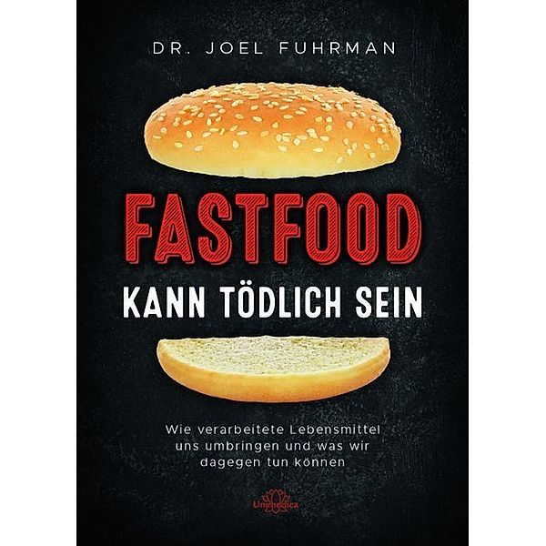 Fastfood kann tödlich sein, Joel Fuhrman