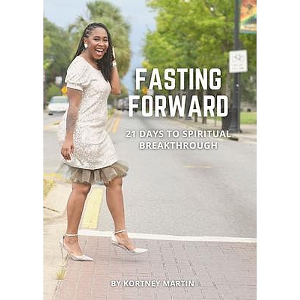 Fasting Forward, Kortney Martin