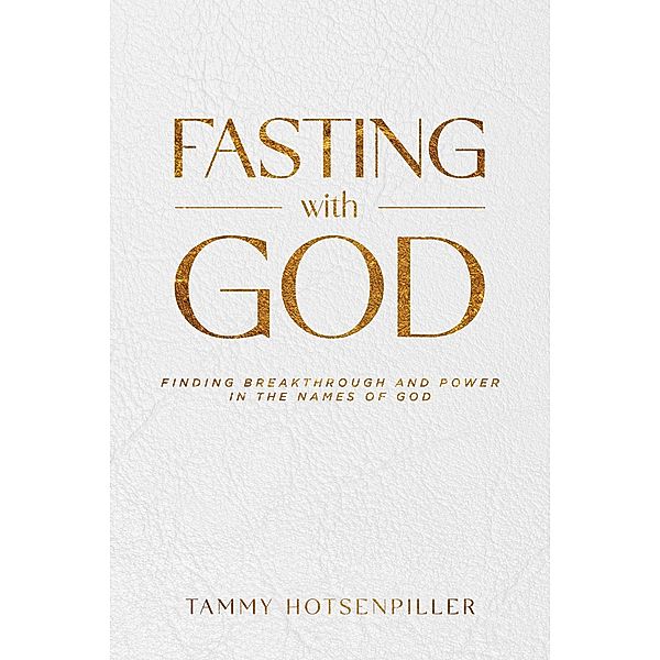 Fasting With God, Tammy Hotsenpiller