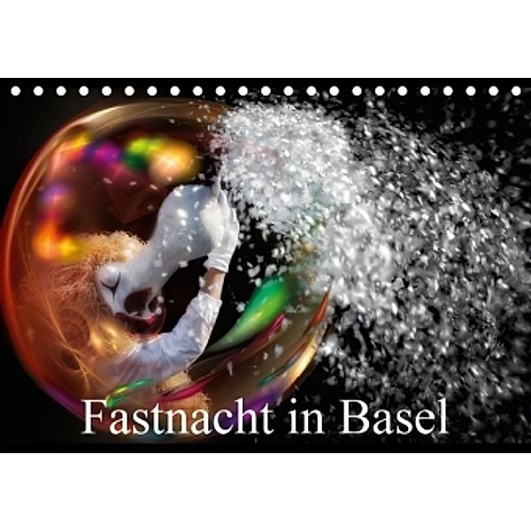 Fastnacht in BaselAT-Version (Tischkalender 2016 DIN A5 quer), Alain Gaymard