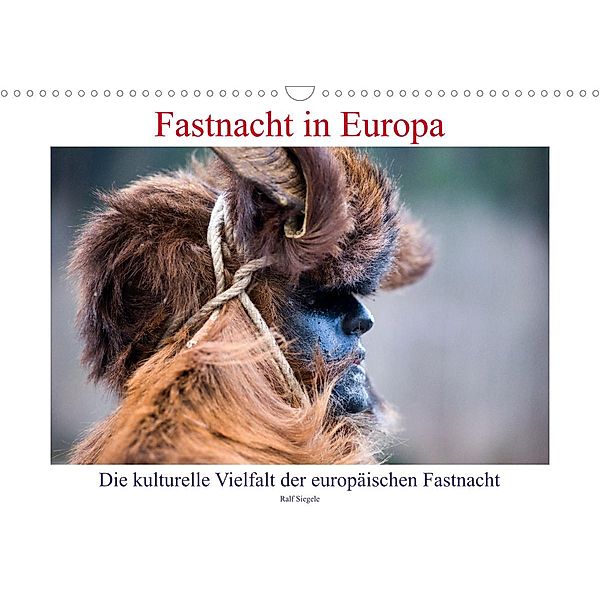 Fastnacht in Europa (Wandkalender 2022 DIN A3 quer), Ralf Siegele