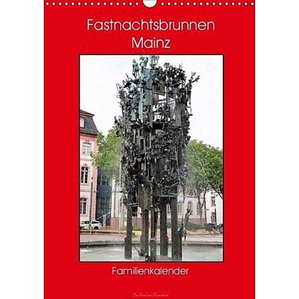 Fastnachtsbrunnen Mainz - Familienkalender (Wandkalender 2020 DIN A3 hoch)