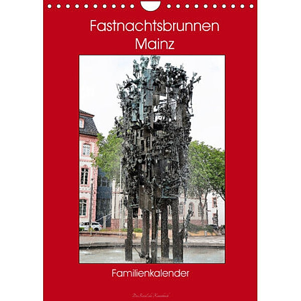 Fastnachtsbrunnen Mainz - Familienkalender (Wandkalender 2022 DIN A4 hoch), DieReiseEule