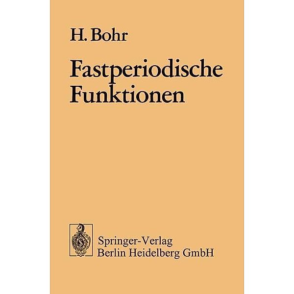 Fastperiodische Funktionen / Ergebnisse der Mathematik und Ihrer Grenzgebiete. 1. Folge, H. Bohr