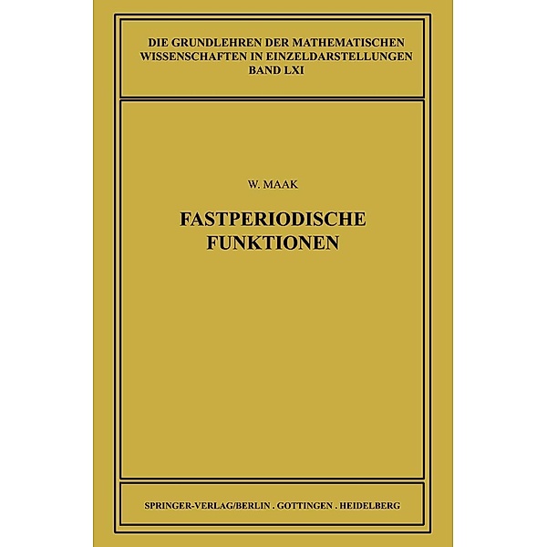 Fastperiodische Funktionen / Grundlehren der mathematischen Wissenschaften Bd.61, Wilhelm Maak