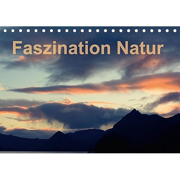 Fasziantion Natur (Tischkalender 2017 DIN A5 quer), Dieter Isemann