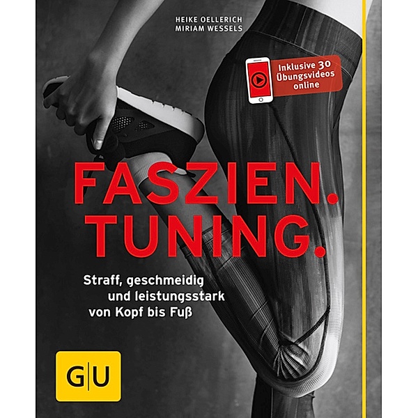 Faszien Tuning / GU Körper & Seele Ratgeber Fitness, Miriam Wessels, Heike Oellerich