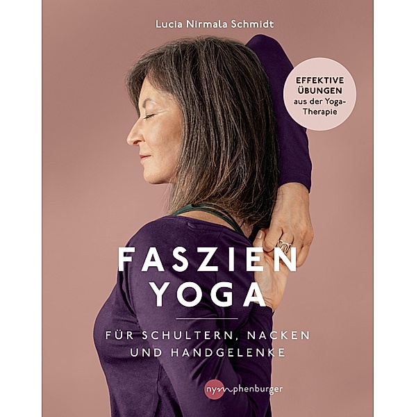 Faszien-Yoga für Schultern, Nacken und Handgelenke, Lucia Nirmala Schmidt