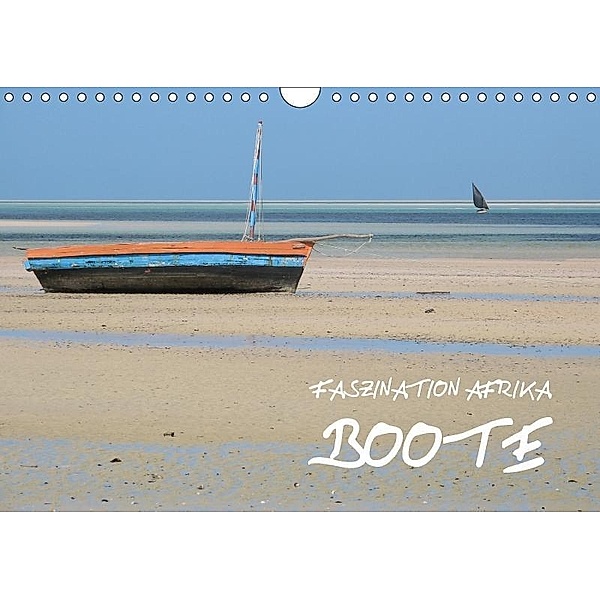 Faszination Afrika: Boote (Wandkalender 2017 DIN A4 quer), Tanja Kiesow