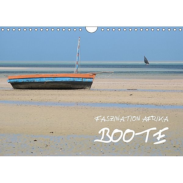 Faszination Afrika: Boote (Wandkalender 2018 DIN A4 quer)