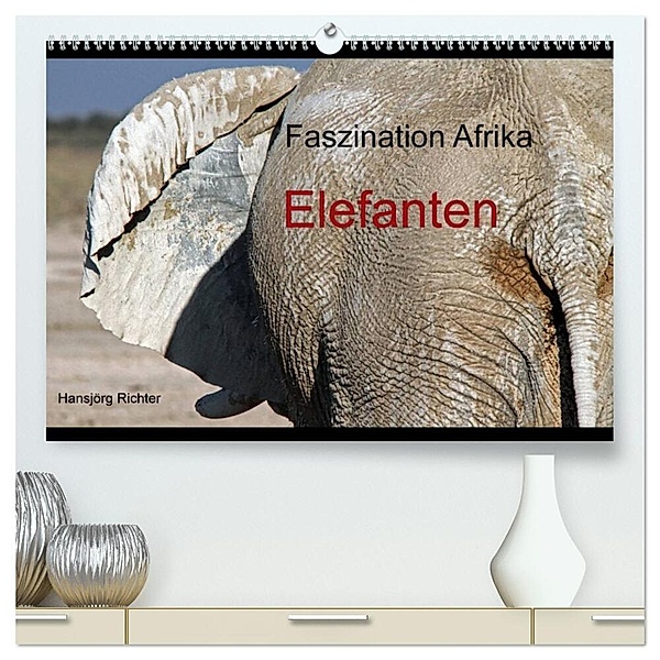 Faszination Afrika - Elefanten (hochwertiger Premium Wandkalender 2024 DIN A2 quer), Kunstdruck in Hochglanz, Hansjörg Richter