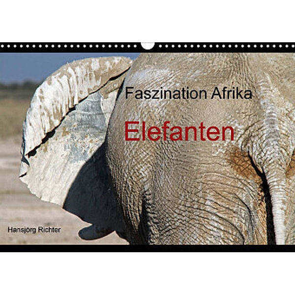 Faszination Afrika - Elefanten (Wandkalender 2022 DIN A3 quer), Hansjörg Richter