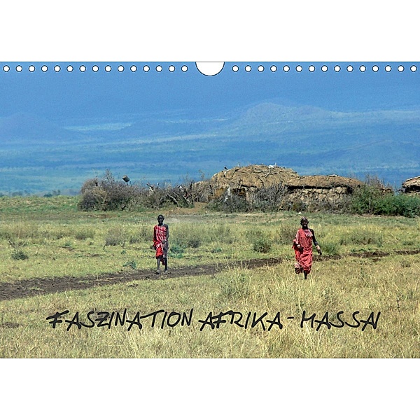 Faszination Afrika: Massai (Wandkalender 2021 DIN A4 quer), Tanja Kiesow, Bernhard Kiesow, hinter-dem-horizont-media.net