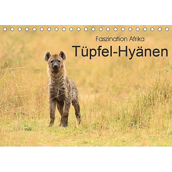 Faszination Afrika: Tüpfel-Hyänen (Tischkalender 2021 DIN A5 quer), Elmar Weiss