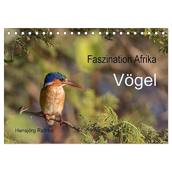 Faszination Afrika - Vögel (Tischkalender 2024 DIN A5 quer), CALVENDO Monatskalender, www.hjr-fotografie.de