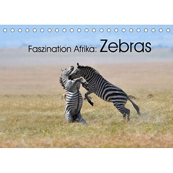 Faszination Afrika: Zebras (Tischkalender 2022 DIN A5 quer), Elmar Weiß