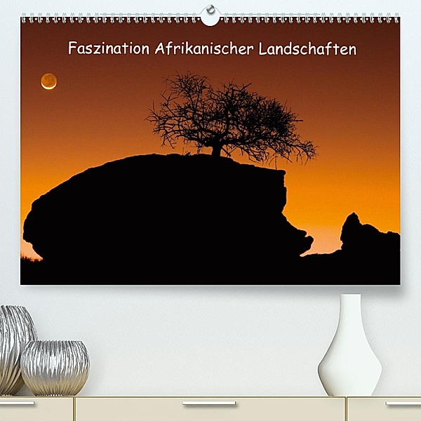 Faszination Afrikanischer Landschaften (Premium, hochwertiger DIN A2 Wandkalender 2020, Kunstdruck in Hochglanz), Frank Weitzer