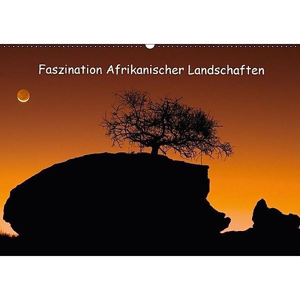 Faszination Afrikanischer Landschaften (Wandkalender 2017 DIN A2 quer), Frank Weitzer