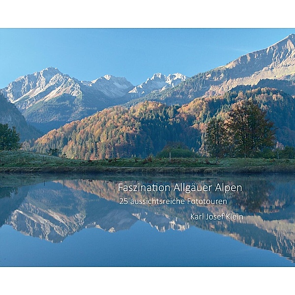 Faszination Allgäuer Alpen, Karl Josef Klein