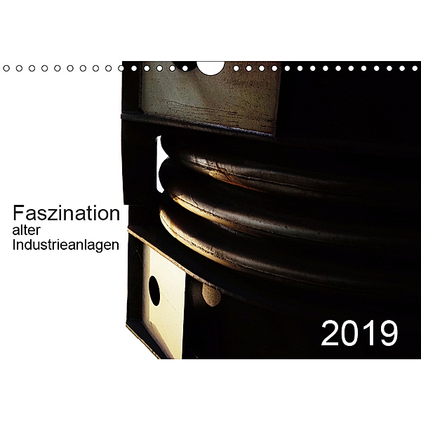 Faszination alter Industrieanlagen (Wandkalender 2019 DIN A4 quer), Dierk Osterloh