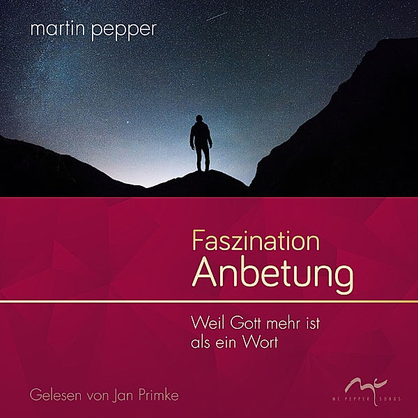 Faszination Anbetung, Martin Pepper