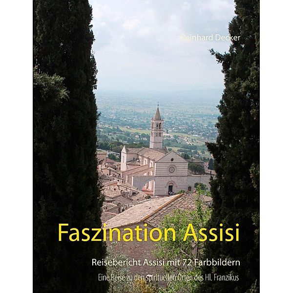 Faszination Assisi, Reinhard Decker