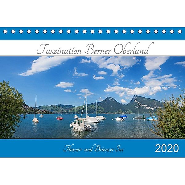 Faszination Berner Oberland 2020 - Thuner- und Brienzersee (Tischkalender 2020 DIN A5 quer)