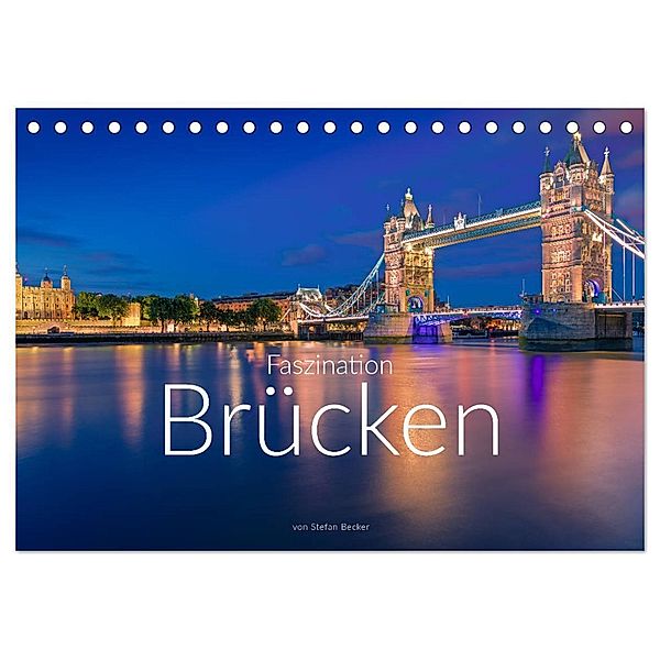 Faszination Brücken (Tischkalender 2025 DIN A5 quer), CALVENDO Monatskalender, Calvendo, Stefan Becker