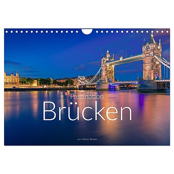 Faszination Brücken (Wandkalender 2025 DIN A4 quer), CALVENDO Monatskalender, Calvendo, Stefan Becker