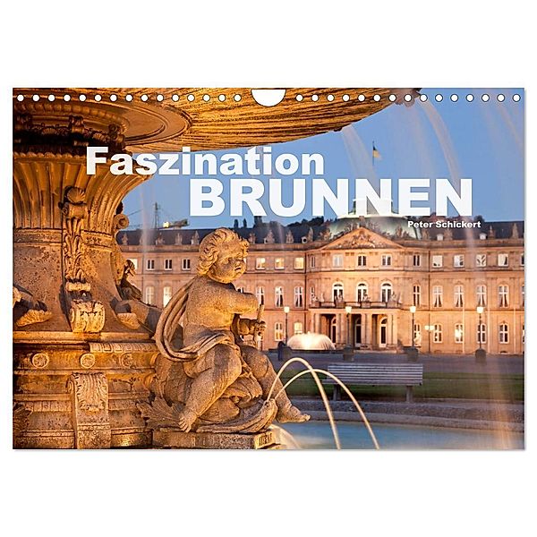 Faszination Brunnen (Wandkalender 2025 DIN A4 quer), CALVENDO Monatskalender, Calvendo, Peter Schickert