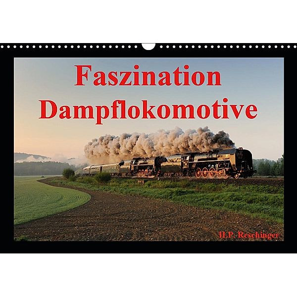 Faszination DampflokomotiveAT-Version (Wandkalender 2021 DIN A3 quer), HP Reschinger