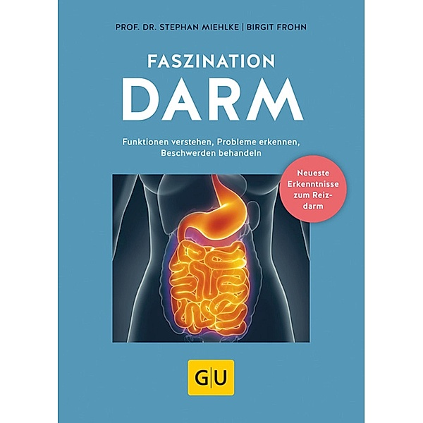 Faszination Darm / GU Einzeltitel Gesundheit/Alternativheilkunde, Birgit Frohn, Stephan Miehlke