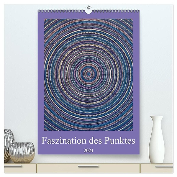 Faszination des Punktes (hochwertiger Premium Wandkalender 2024 DIN A2 hoch), Kunstdruck in Hochglanz, Kerstin Waitschull