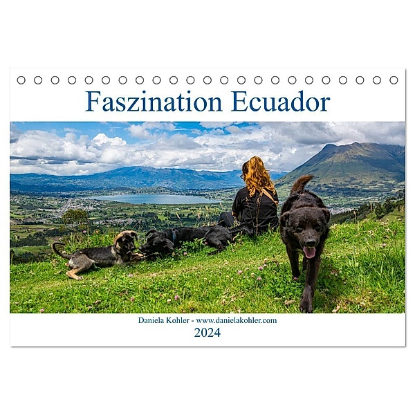 Faszination Ecuador (Tischkalender 2024 DIN A5 quer), CALVENDO Monatskalender, Daniela Kohler