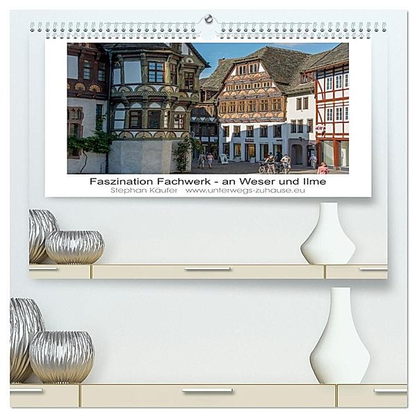 Faszination Fachwerk - an Weser und Ilme (hochwertiger Premium Wandkalender 2024 DIN A2 quer), Kunstdruck in Hochglanz, Stephan Käufer