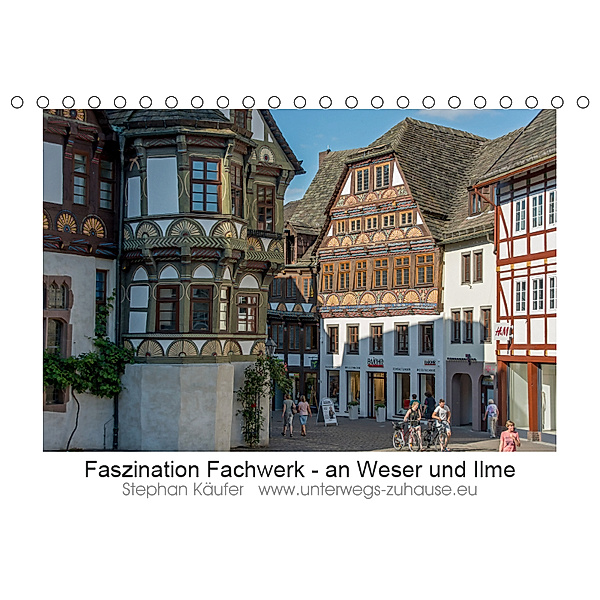 Faszination Fachwerk - an Weser und Ilme (Tischkalender 2019 DIN A5 quer), Stephan Käufer