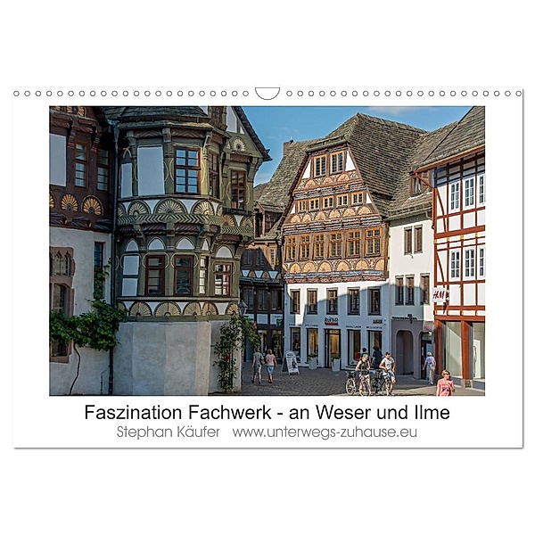 Faszination Fachwerk - an Weser und Ilme (Wandkalender 2024 DIN A3 quer), CALVENDO Monatskalender, Stephan Käufer